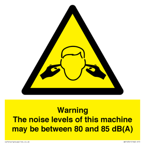 Warning Noise Levels of machine between 80-85 dB
